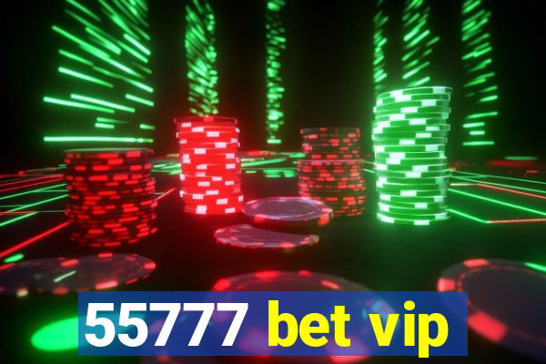 55777 bet vip